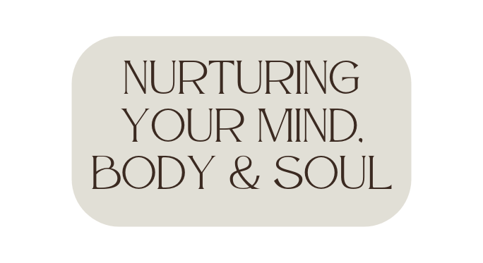 Nurturing your mind body soul